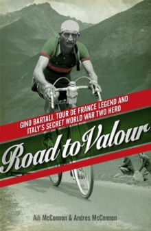 Road to Valour: Gino Bartali – Tour de France Legend and World War Two Hero