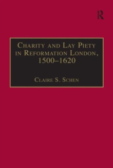 Image for Charity and Lay Piety in Reformation London, 1500–1620