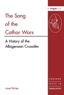 Image for The Song of the Cathar Wars : A History of the Albigensian Crusade