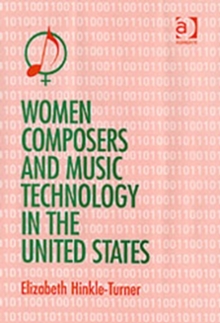 Image for Women Composers and Music Technology in the United States