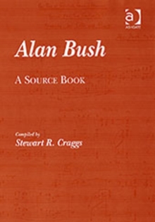 Image for Alan Bush  : a source book