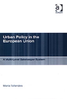 Image for Urban policy in the European Union  : a multi-level gatekeeper system