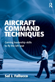 Image for Flying the left seat  : experience and techniques to becoming an airline captain
