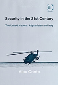 Image for Security in the 21st century  : the United Nations, Afghanistan and Iraq