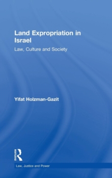 Land Expropriation in Israel: Law, Culture and Society