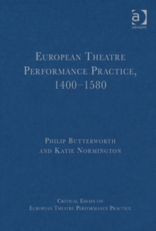 Image for European Theatre Performance Practice, 1400-1580