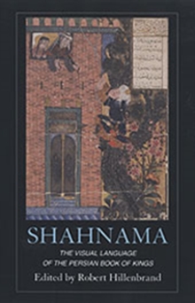 Image for Shahnama  : the visual language of the Persian book of kings