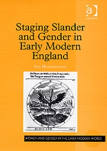 Image for Staging Slander and Gender in Early Modern England
