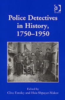 Police Detectives in History, 1750-1950