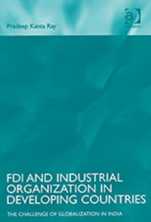 Image for FDI and industrial organization in developing countries  : the challenge of globalization in India