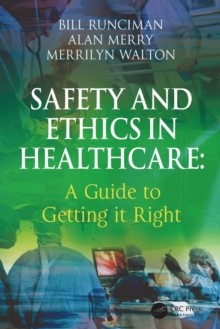 Image for Safety and Ethics in Healthcare: A Guide to Getting it Right