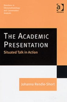 Academic Presentation: Situated Talk in Action