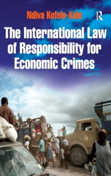 Image for The International Law of Responsibility for Economic Crimes