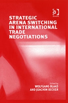 Image for Strategic Arena Switching in International Trade Negotiations