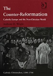 Image for The Counter-Reformation : Catholic Europe and the non-Christian world