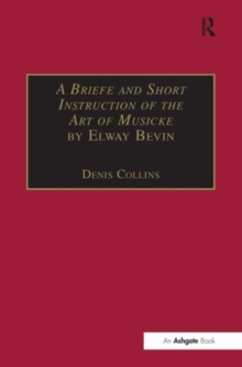 Image for A briefe and short instruction of the art of musicke by Elway Bevin