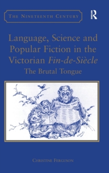 Language, Science and Popular Fiction in the Victorian Fin-de-Siecle