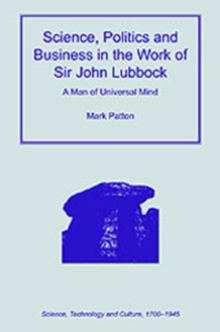 Science, Politics and Business in the Work of Sir John Lubbock