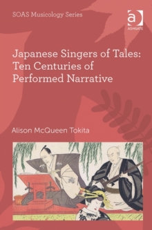 Image for Japanese singers of tales  : ten centuries of performed narrative