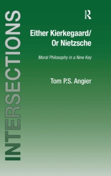 Image for Either Kierkegaard/or Nietzsche  : moral philosophy in a new key