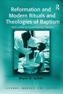 Image for Reformation and Modern Rituals and Theologies of Baptism