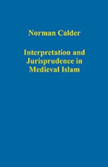 Interpretation and Jurisprudence in Medieval Islam