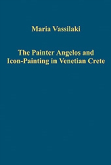 Image for The painter Angelos and icon-painting in Venetian Crete