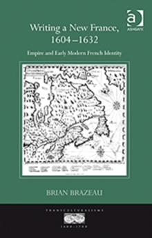 Writing a New France, 1604-1632