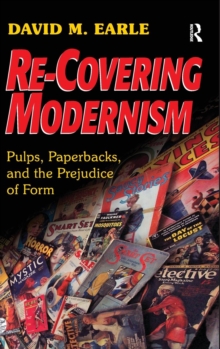 Re-Covering Modernism: Pulps, Paperbacks, and the Prejudice of Form