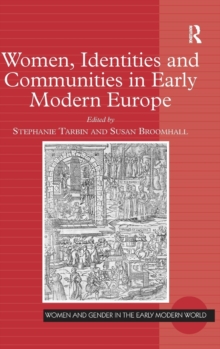 Image for Women, Identities and Communities in Early Modern Europe