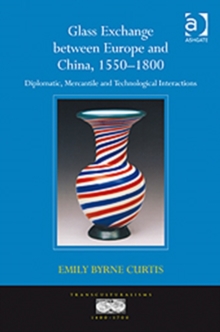 Glass Exchange between Europe and China, 1550-1800