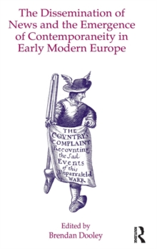 Dissemination of News and the Emergence of Contemporaneity in Early Modern Europe