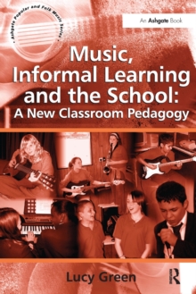 Image for Music, informal learning and the school  : a new classroom pedagogy