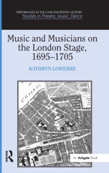 Music and Musicians on the London Stage, 1695-1705