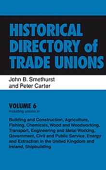 Image for Historical Directory of Trade Unions: v. 6: Including Unions in:  - Edited Title