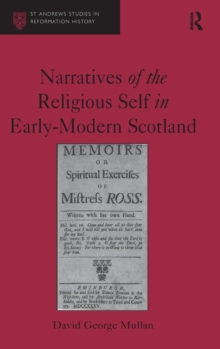 Narratives of the Religious Self in Early-Modern Scotland