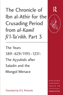 Image for The Chronicle of Ibn al-Athir for the Crusading Period from al-Kamil fi'l-Ta'rikh. Part 3