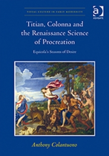 Titian, Colonna and the Renaissance Science of Procreation