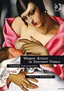 Image for Women artists in interwar France  : framing femininities