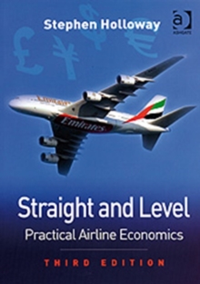 Image for Straight and level  : practical airline economics