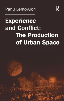 Experience and Conflict: The Production of Urban Space