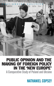 Public Opinion and the Making of Foreign Policy in the 'New Europe'