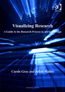 Image for Visualizing research: a guide to the research process in art and design