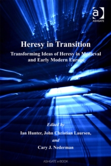 Image for Heresy in transition: transforming ideas of heresy in medieval and early modern Europe