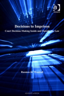 Image for Decisions to imprison: court decision-making inside and outside the law