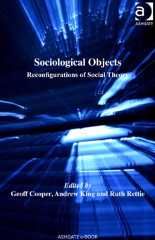 Image for Sociological objects: reconfigurations of social theory