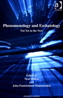 Image for Phenomenology and eschatology: not yet in the now