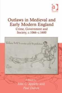 Image for Outlaws in medieval and early modern England: crime, government and society, c.1066-c.1600
