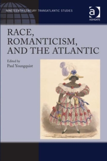 Image for Race, romanticism, and the Atlantic