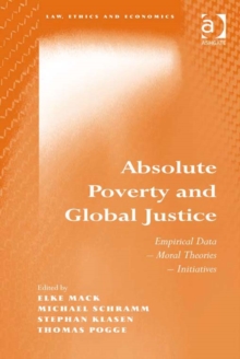 Image for Absolute poverty and global justice: empirical data, moral theories, initiatives